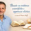 Mauro Raffi, autore e ricercatore scientifico del Progetto VitaSalute, presenta il suo metodo basato su evidenze scientifiche