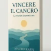 vincere-il-cancro-guida-definitiva-mauro-raffi.webp Copertina Ebook Vincere il Cancro - Progetto Vitasalute di Mauro Raffi.